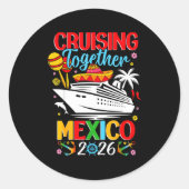 Cruising Together Cruise Trip Mexico 2026 For Fami Ronde Sticker (Voorkant)
