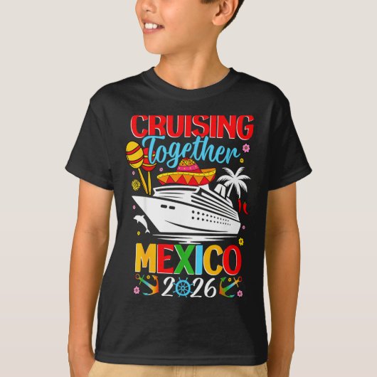 Cruising Together Cruise Trip Mexico 2026 For Fami T-shirt (Voorkant)