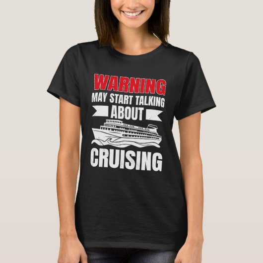 Cruising Vacation Warning Tourist Cruise Ship Pass T-shirt (Voorkant)