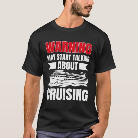 Cruising Vacation Warning Tourist Cruise Ship Pass T-shirt (Voorkant)