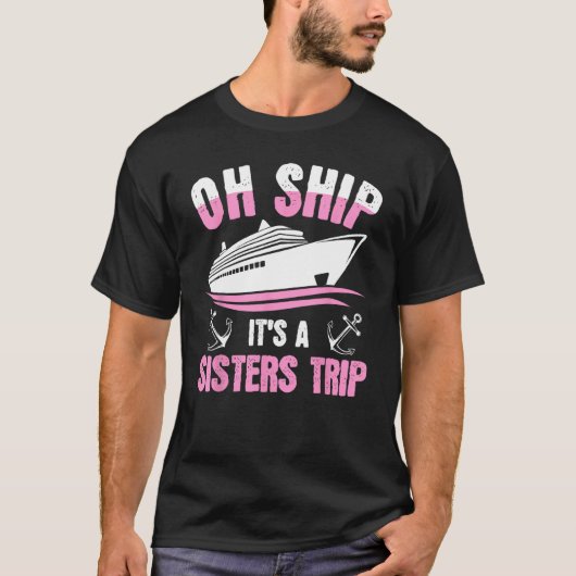 Cruising Vacations It s A Sisters Trip Cruise  Gra T-shirt (Voorkant)
