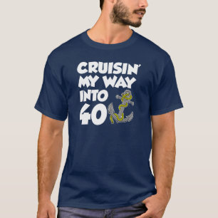 Cruisin'My Way in 40 (ON DARK) T-shirt