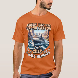 Cruisinogether grand canyon cruise 2025 Arizona re T-shirt
