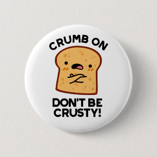 Crumb op niet roesterig te zijn... ronde button 5,7 cm