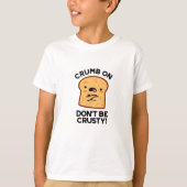 Crumb op niet roesterig te zijn... t-shirt (Voorkant)