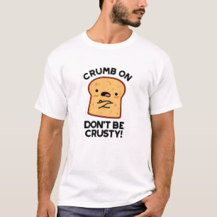 Crumb op niet roesterig te zijn... t-shirt