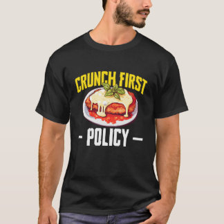 Crunch First Policy Chicken Parm Lover T-shirt