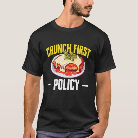 Crunch First Policy Chicken Parm Lover T-shirt (Voorkant)