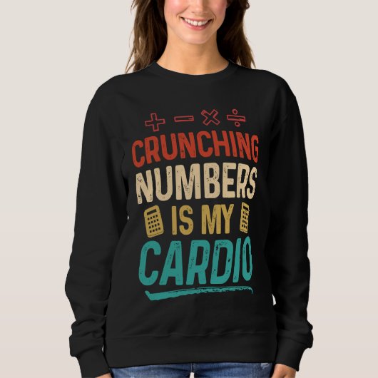 Crunching Numbers is my Cardio Accountant Trui (Voorkant)