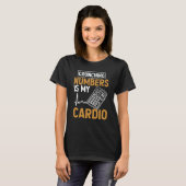 Crunching Numbers is My Cardio Auditor Accounting  T-shirt (Voorkant volledig)