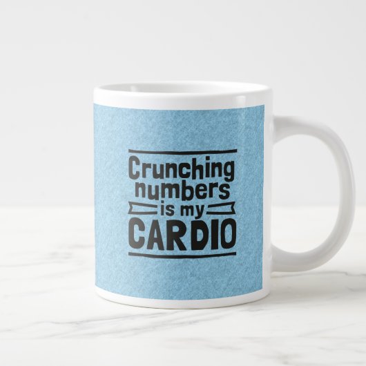 Crunching Numbers Is My Cardio Grote Koffiekop (Rechts)