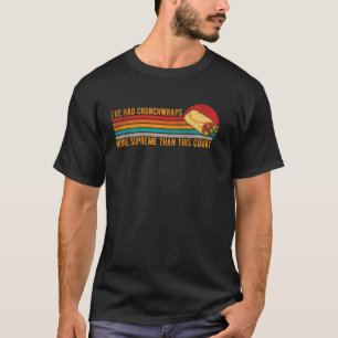 Crunchwraps Supreme Dan Hoger Hof Humoristisch Voo T-shirt