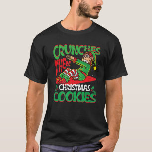 Crunets daarna kerst koekjes Elf Gym Mer T-shirt