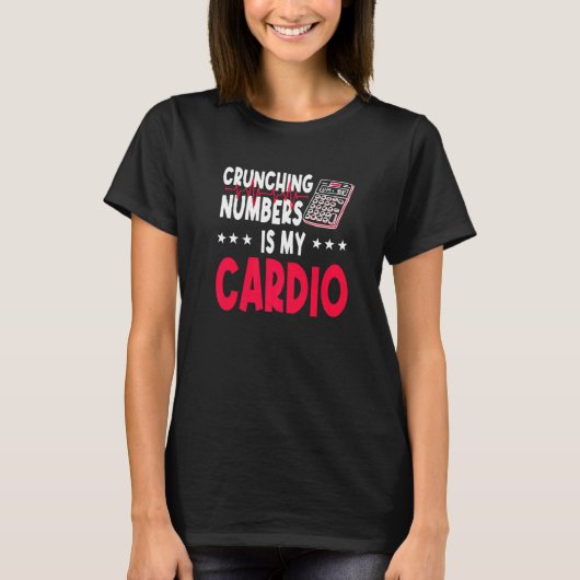 Crunning Numbers is mijn cardio Accountant Auditor T-shirt (Voorkant)