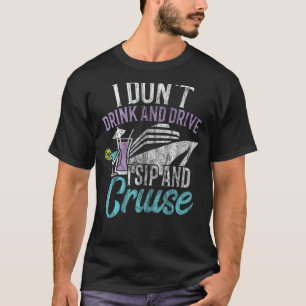 Cruse T Shirt I Don't Drink en Drive I Sip en Cr