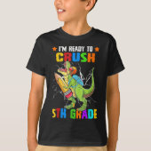 Crush 5th Grade Dinosaur Backpack Pencil Back To S T-shirt (Voorkant)