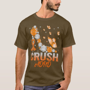 Crush ADHD-bewustzijn op hoog niveau ondersteunt A T-shirt