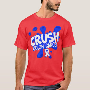 Crush Colon Cancer Awareness Chemotherapy World Ca T-shirt