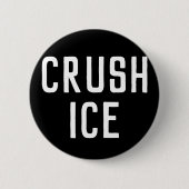 Crush ICE Ronde Button 5,7 Cm (Voorkant)