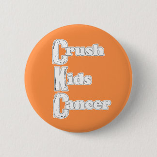 "Crush Kinder Cancer" Oranje Button