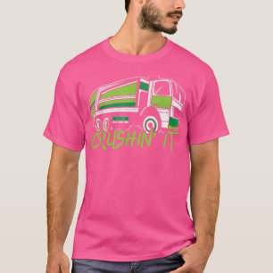 Crushin it Garbage Truck Trash Collector Recycling T-shirt