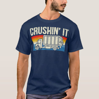 Crushin It Garbage Truck Trash Collector Recycling T-shirt