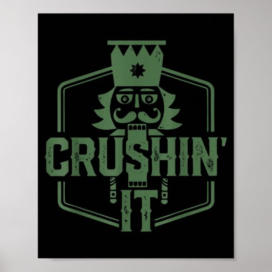 Crushin' It Nutcracker Christmas Xmas  Poster (Voorkant)