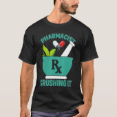 Crushing It   Pharmacy Technician Pharmacist T-shirt (Voorkant)
