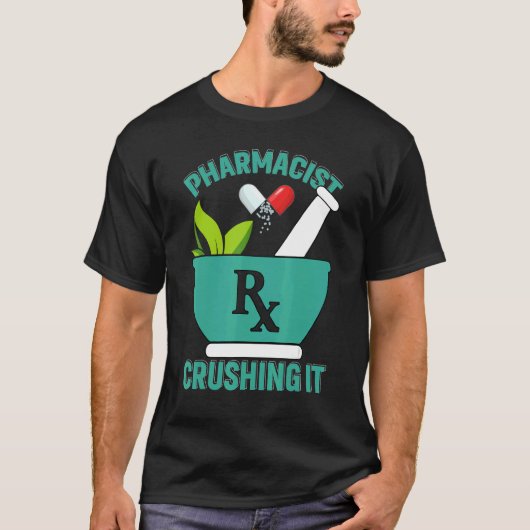 Crushing It   Pharmacy Technician Pharmacist T-shirt (Voorkant)