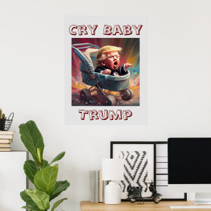 Cry Baby Trump-Poster Poster