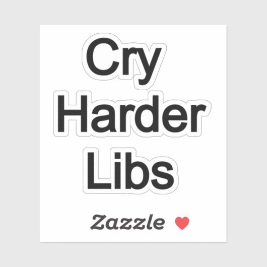Cry Harder Libs Sticker (Vel)