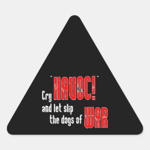 Cry "Havoc!" en laat de Dogs van de Oorlog glippen Sticker