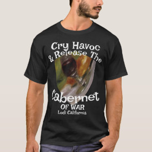 Cry Havoc Release Cabernet Sauvignon Oorlog Lodi C T-shirt
