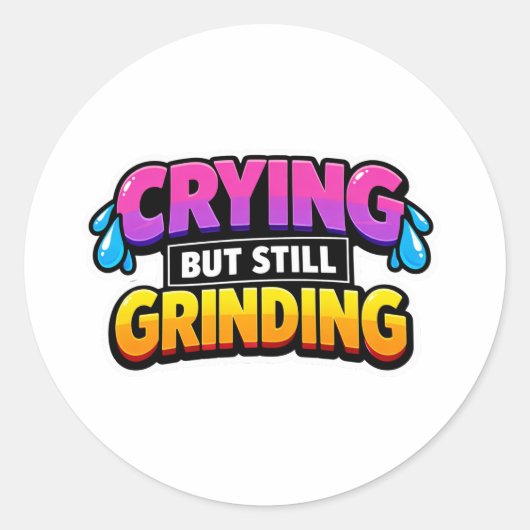 Crying But Still Grinding Sticker (Voorkant)