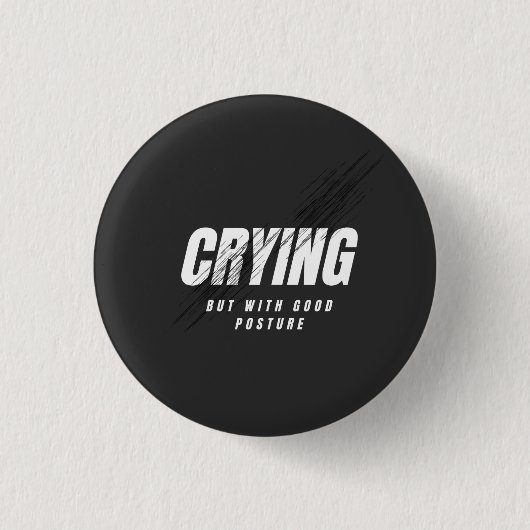 Crying But With Good Posture Ronde Button 3,2 Cm (Voorkant)