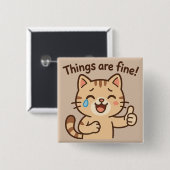 Crying Cat Sticker - "Het gaat goed!" grappige kar Vierkante Button 5,1 Cm (Voorkant /achterkant)