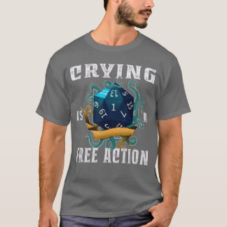 Crying Is A Free Action Funny Fantasy Gamer Video T-shirt