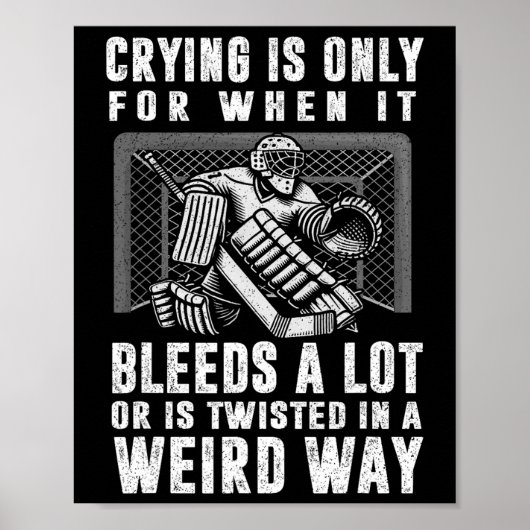 Crying Is Only For When It Bleeds A Lot Hockey Goa Poster (Voorkant)