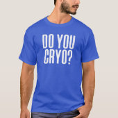 Cryo? Ice Bath Cold Therapy Cryotherapie T-shirt (Voorkant)