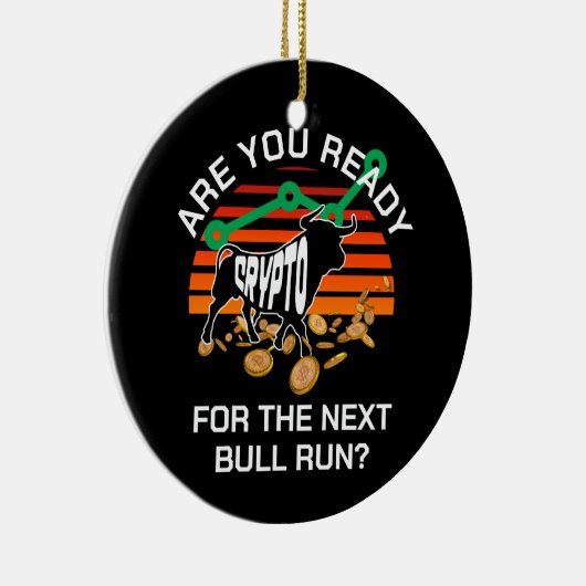 CRYPTO BULL RUN Ben je klaar Bitcoin Keramisch Ornament (Rechts)