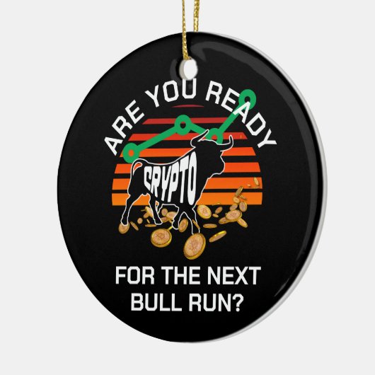 CRYPTO BULL RUN Ben je klaar Bitcoin Keramisch Ornament (Links)