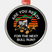 CRYPTO BULL RUN Ben je klaar Bitcoin Metalen Ornament (Voorkant)