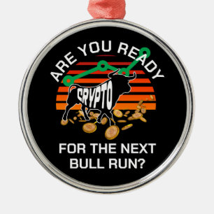 CRYPTO BULL RUN Ben je klaar Bitcoin Metalen Ornament