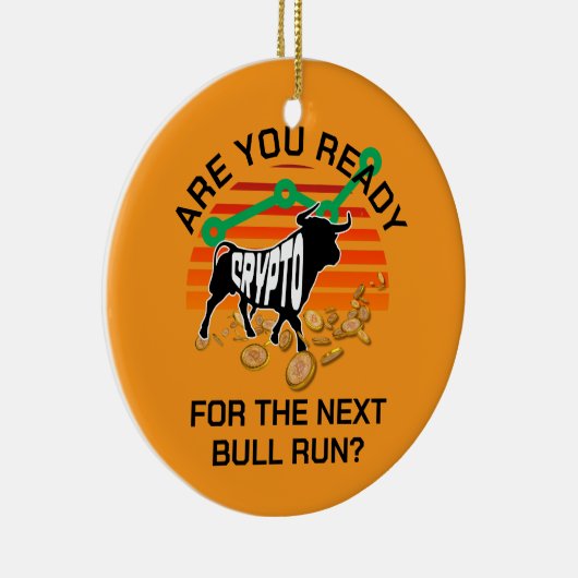 CRYPTO BULL RUN Ben je klaar Sinaasappel Bitcoin Keramisch Ornament (Rechts)