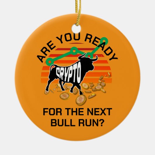 CRYPTO BULL RUN Ben je klaar Sinaasappel Bitcoin Keramisch Ornament (Voorkant)
