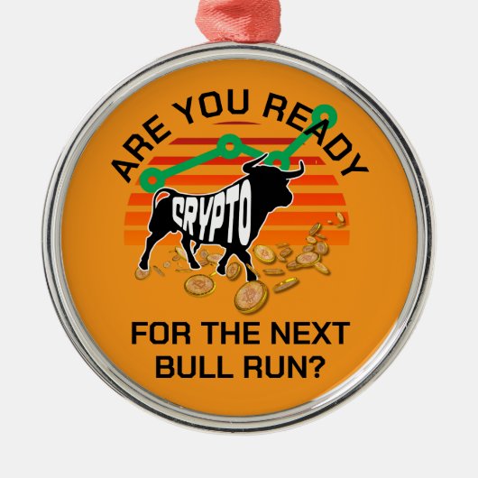 CRYPTO BULL RUN Ben je klaar Sinaasappel Bitcoin Metalen Ornament (Voorkant)