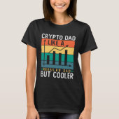 Crypto Dad Like a Regular Dad But Cooler Bitcoin T-shirt (Voorkant)