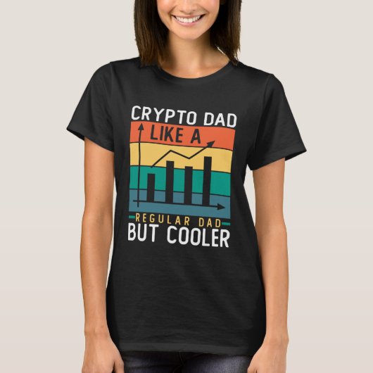 Crypto Dad Like a Regular Dad But Cooler Bitcoin T-shirt (Voorkant)