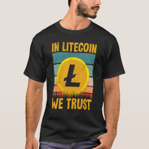 Crypto Geld Voor Mannen & Vrouwen In Litecoin Wij T-shirt