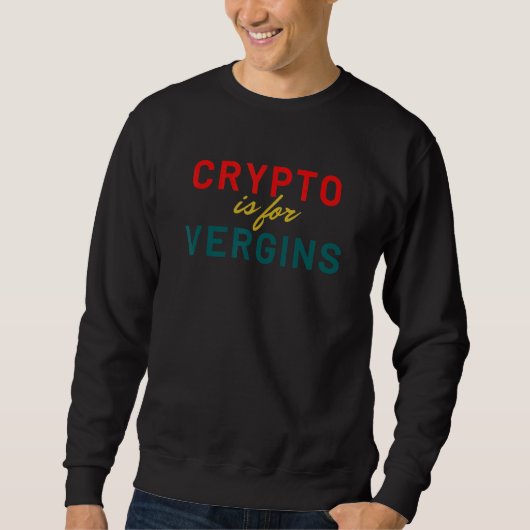 crypto is for virgins cryptocurrency quote 4 trui (Voorkant)